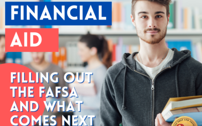 UPDATED FOR 2023! Financial Aid: Filling out the FAFSA and What Comes Next