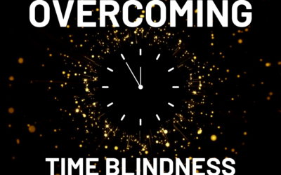 Overcoming Time Blindness